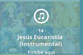 14 Jesús Eucaristía (instrumental)
